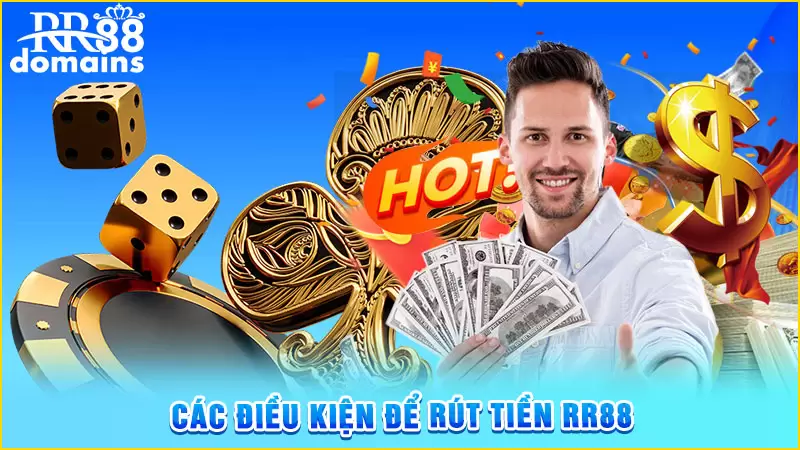 Cần đảm bảo yêu cầu rút tiền RR88