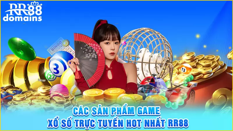 Các sản phẩm game xổ số trực tuyến hot nhất RR 88