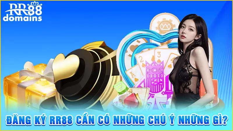 Chú ý khi tạo tài khoản RR 88