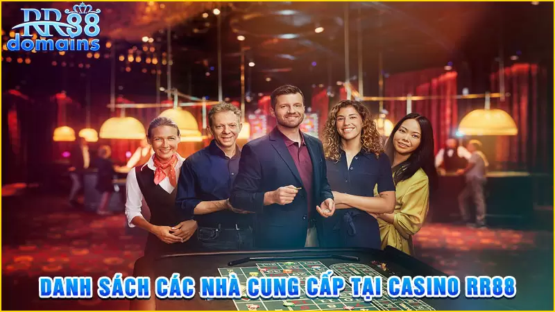 Danh sách các nhà cung cấp tại casino RR88