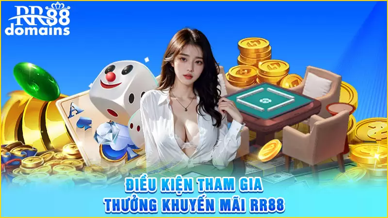 Điều kiện nhận khuyến mãi RR88