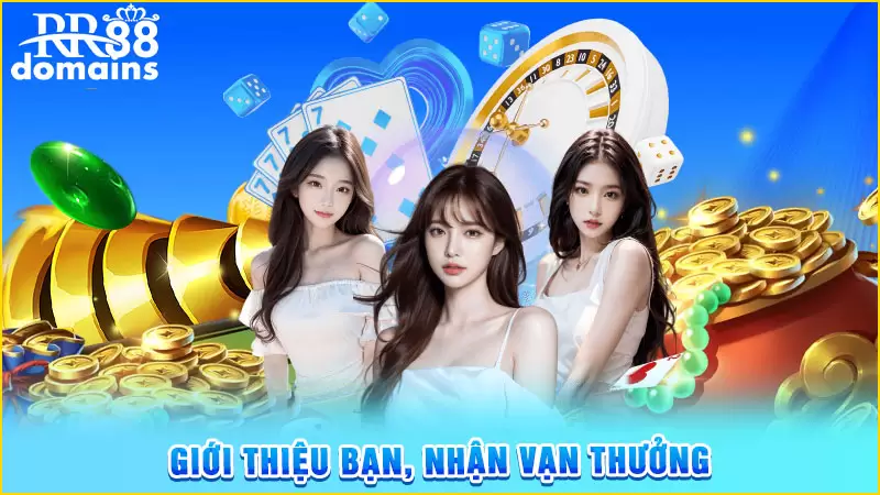 Giới thiệu bạn, nhận vạn thưởng