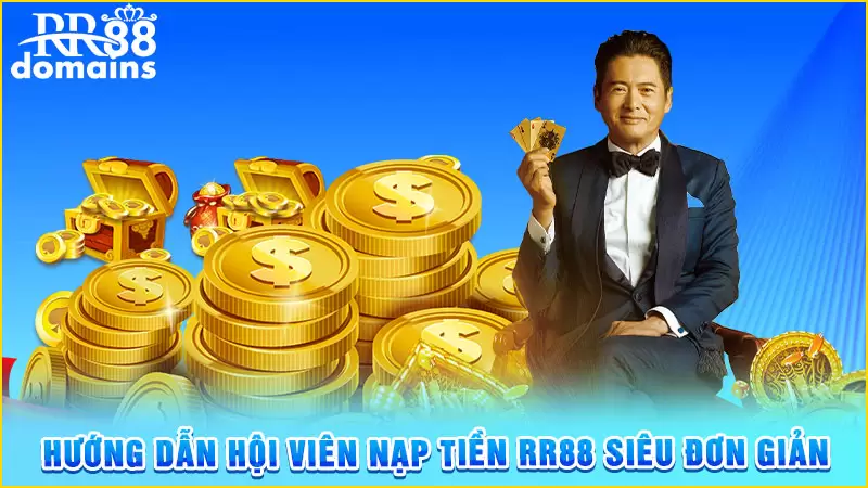 Hướng dẫn hội viên nạp tiền RR88 siêu đơn giản