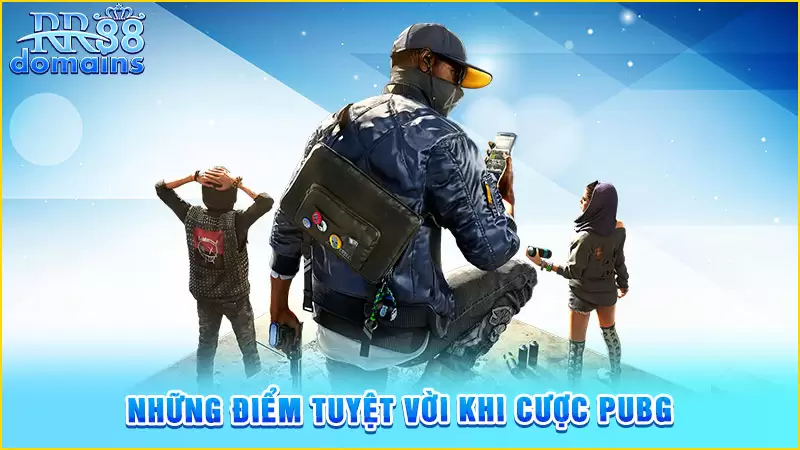 Những điểm tuyệt vời khi cược PUBG