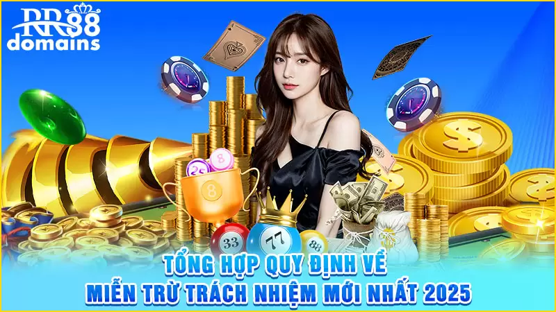 Tổng hợp quy định về miễn trừ trách nhiệm mới nhất 2025