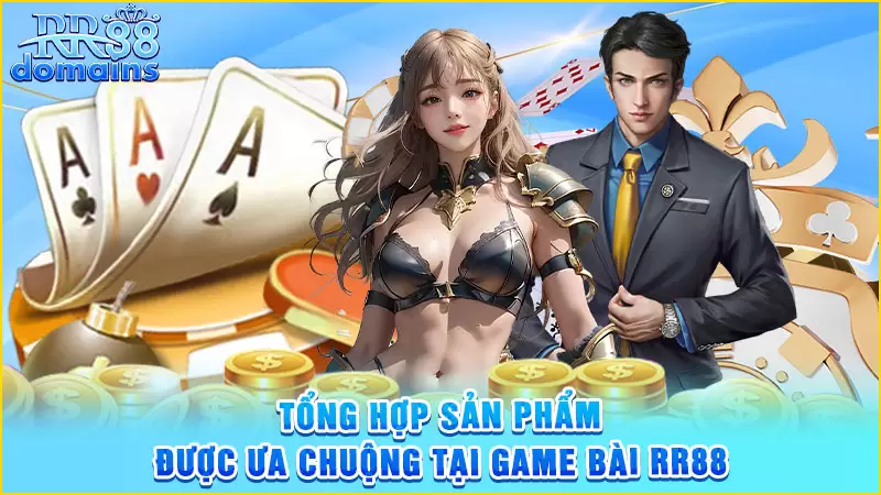 Tổng hợp sản phẩm được ưa chuộng tại game bài RR88