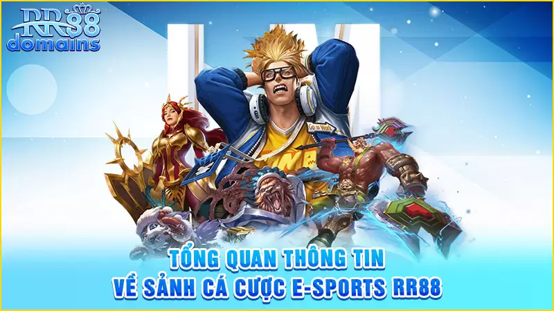 Giới thiệu E-sports RR88