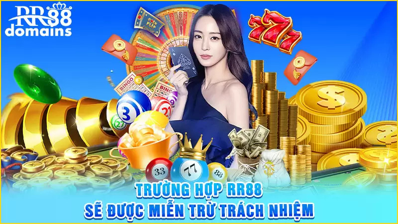 Trường hợp nhà cái RR88 sẽ được miễn trừ trách nhiệm