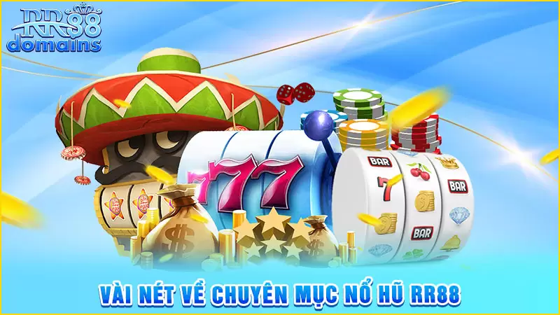Giới thiệu chung nhất về nổ hũ RR88