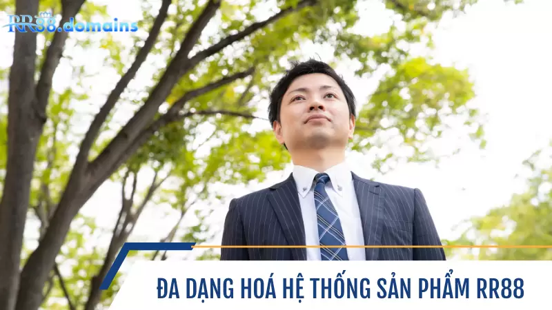 Đa dạng hoá hệ thống sản phẩm RR88